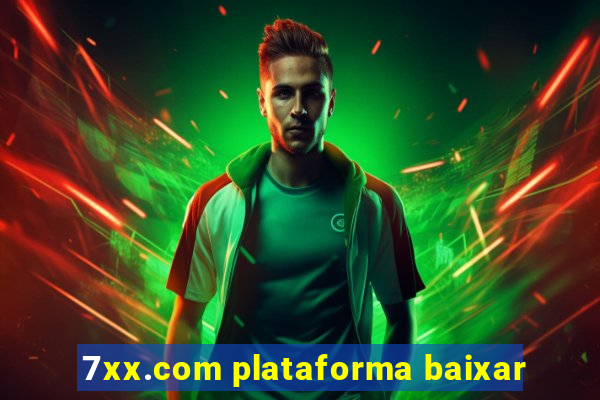 7xx.com plataforma baixar